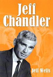 Cover of: Jeff Chandler by Wells, Jeff