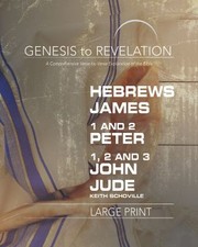 Cover of: Genesis to Revelation : Hebrews, James, 1-2 Peter, 1,2,3 John, Jude Participant Book: A Comprehensive Verse-By-Verse Exploration of the Bible