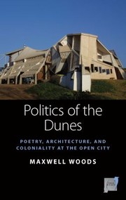 Cover of: Politics of the Dunes by Maxwell Woods