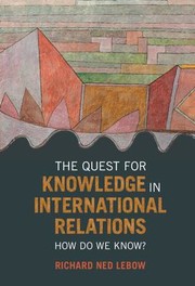 Cover of: Quest for Knowledge in International Relations: How Do We Know?