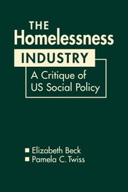 Cover of: Homelessness Industry: A Critique of US Social Policy