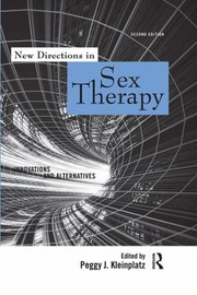 New directions in sex therapy by Peggy J. Kleinplatz