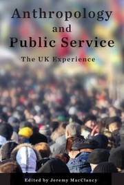 Cover of: Anthropology and Public Service: The UK Experience