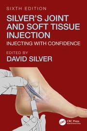 Cover of: Silver's Joint and Soft Tissue Injection by David Silver, David Silver