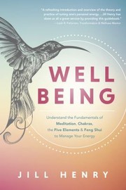 Cover of: Well-Being: Understand the Fundamentals of Meditation, Chakras, the Five Elements and Feng Shui to Manage Your Energy