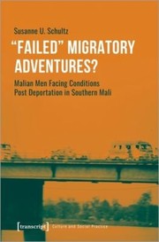 Cover of: &quot;Failed&quot; Migratory Adventures?: Malian Men Facing Conditions Post Deportation in Southern Mali