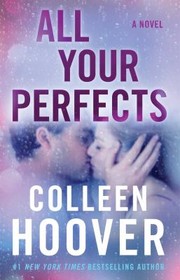 Cover of: All Your Perfects by Colleen Hoover