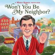 Cover of: Won't You Be My Neighbor?: A Mister Rogers Poetry Book