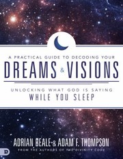 Cover of: Practical Guide to Decoding Your Dreams and Visions by Adam Thompson, Adrian Beale