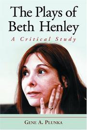 Cover of: The plays of Beth Henley: a critical study