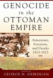 Cover of: Genocide in the Ottoman Empire: Armenians, Assyrians, and Greeks, 1913-1923