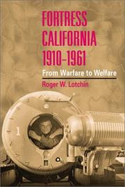 Cover of: Fortress California, 1910-1961 by Roger W. Lotchin