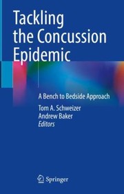 Cover of: Tackling the Concussion Epidemic: A Bench to Bedside Approach