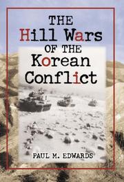 Cover of: The hill wars of the Korean conflict: a dictionary of hills, outposts and other sites of military action