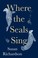 Cover of: Where the Seals Sing