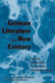 Cover of: German Literature in a New Century: Trends, Traditions, Transitions, Transformations