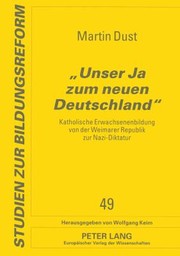 Cover of: "Unser Ja zum neuen Deutschland": Katholische Erwachsenenbildung von der Weimarer Republik zur Nazi-Diktatur