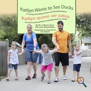 Cover of: Kaitlyn Wants to See Ducks/Kaitlyn Quiere Ver Patos by Jo Meserve Mach, Vera Lynne Stroup-Rentier, Mary Birdsell, Jo Meserve Mach, Vera Lynne Stroup-Rentier, Mary Birdsell