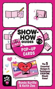 Cover of: Show-How Guides : Pop-Up Cards: The 5 Essential Designs and Techniques Everyone Should Know!