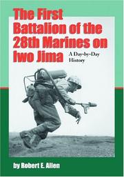 Cover of: The First Battalion of the 28th Marines on Iwo Jima: A Day-by-Day History from Personal Accounts and Official Reports, with Complete Muster Rolls