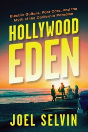 Cover of: Hollywood Eden: Rock 'n' Roll and the Myth of the California Dream