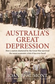 Cover of: Australia's Great Depression: How a Nation Shattered by the Great War Survived the Worst Economic Crisis It Has Ever Faced