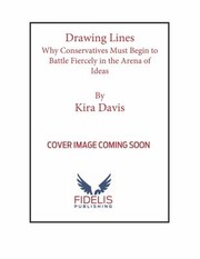 Cover of: Drawing Lines: Why Conservatives Must Begin to Battle Fiercely in the Arena of Ideas