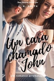 Cover of: Um Cara Chamado John: Um Romance Arrebatador!