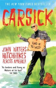 Cover of: Carsick: John Waters Hitchhikes Across America