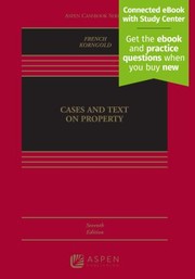 Cover of: Cases and Text on Property by Susan F. French, Gerald Korngold, Susan F. French, Gerald Korngold