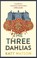 Cover of: Three Dahlias