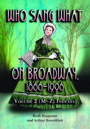 Cover of: Who Sang What On Broadway, 1866-1996. Volume 2 by Ruth Benjamin, Arthur Rosenblatt