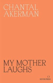 Cover of: My Mother Laughs by Chantal Akerman