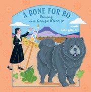 Cover of: Bone for Bo: Painting with Georgia O&apos;Keeffe