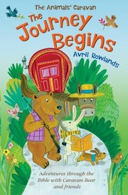 Cover of: Journey Begins: A Journey Through the Bible with Caravan Bear and Friends