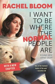 Cover of: I Want to Be Where the Normal People Are