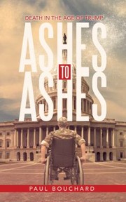 Cover of: Ashes to Ashes: Death in the Age of Trump