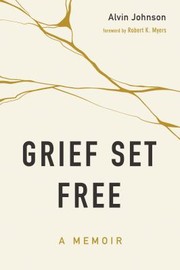 Cover of: Grief Set Free: A Memoir