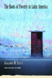 Cover of: Roots of Poverty in Latin America by Guillermo M. Yeatts