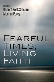 Cover of: Fearful Times; Living Faith by Robert Boak Slocum, Martyn Percy