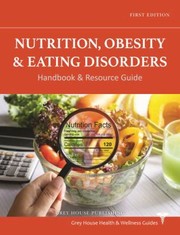 Cover of: Nutrition, Obesity and Eating Disorders Handbook and Resource Guide