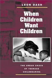 Cover of: When Children Want Children by Leon Dash