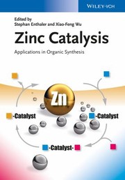 Cover of: Zinc Catalysis: Applications in Organic Synthesis