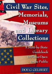 Cover of: Civil War Sites, Memorials, Museums and Library Collections by Doug Gelbert, Doug Gelbert