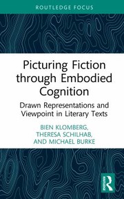 Cover of: Picturing Fiction Through Embodied Cognition: Drawn Representations and Viewpoint in Literary Texts