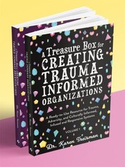 Cover of: Treasure Box for Creating Trauma-Informed Organizations: A Ready-To-Use Resource for Trauma, Adversity, and Culturally Informed, Infused and Responsive Systems