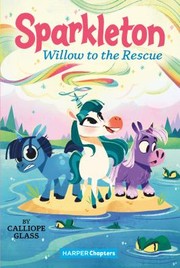 Cover of: Sparkleton #6: Willow to the Rescue