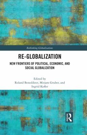 Cover of: Re-Globalization: New Frontiers of Political, Economic and Social Globalization