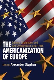 Cover of: Americanization of Europe: Culture, Diplomacy, and Anti-Americanism After 1945