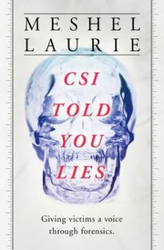 Cover of: CSI Told You Lies: Giving Victims a Voice Through Forensics